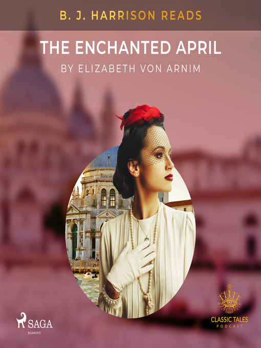 Title details for B. J. Harrison Reads the Enchanted April by Elizabeth von Arnim - Available